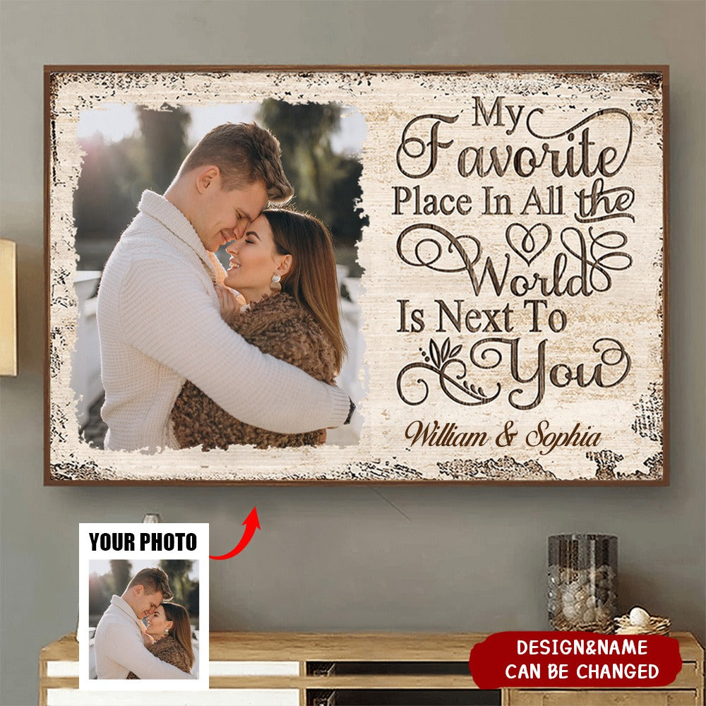 Next To You Is One Of My Favorite Places To Be - Upload Image - Personalized Horizontal Poster