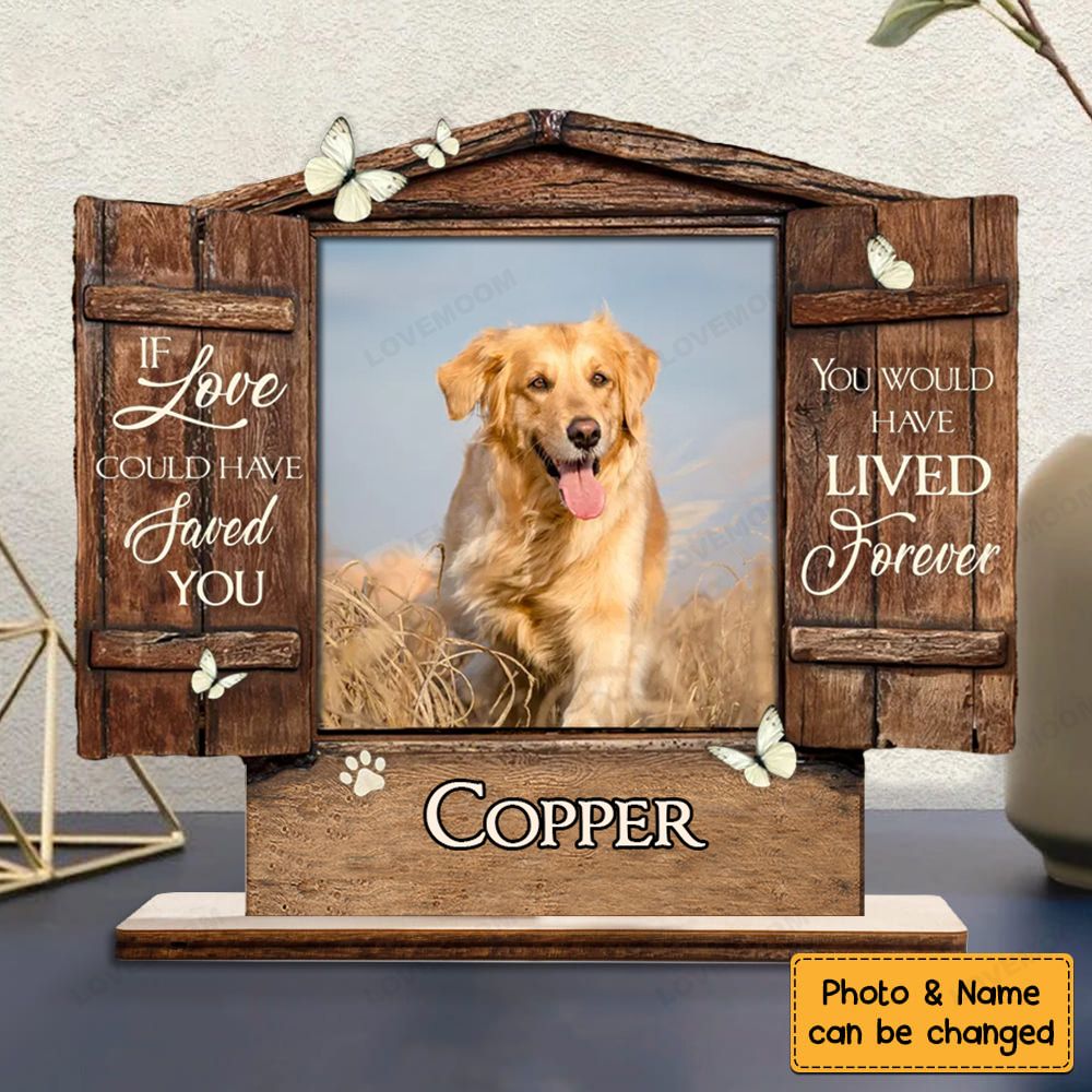 Personalized If love could have saved you Dog Pet Memorial Wood Plaque