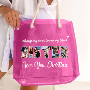 Always My Sister Forever My Friend Personalized Clear Beach Tote Bag