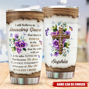 I Still Believe In Amazing Grace - Special Personalized Floral Cross Stainless Steel Tumbler 20oz