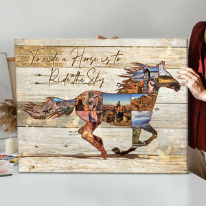 Personalized Horse Photo Collage Poster - To ride a Horse is to Ride the Sky