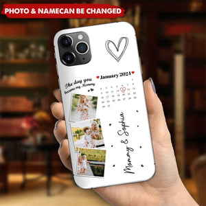 Personalized Calendar The Day You Became My Mommy Phone Case