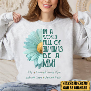 Personalized In a World Full Of Grandmas Be A Mimi Sweatshirt