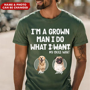 Personalized Pure Cotton T-shirt Gift For Pet Lover - I'm A Grown Man, I Do What My Pet Wants