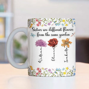 Sisters Are Different Flowers From The Same Garden Personalized Mug