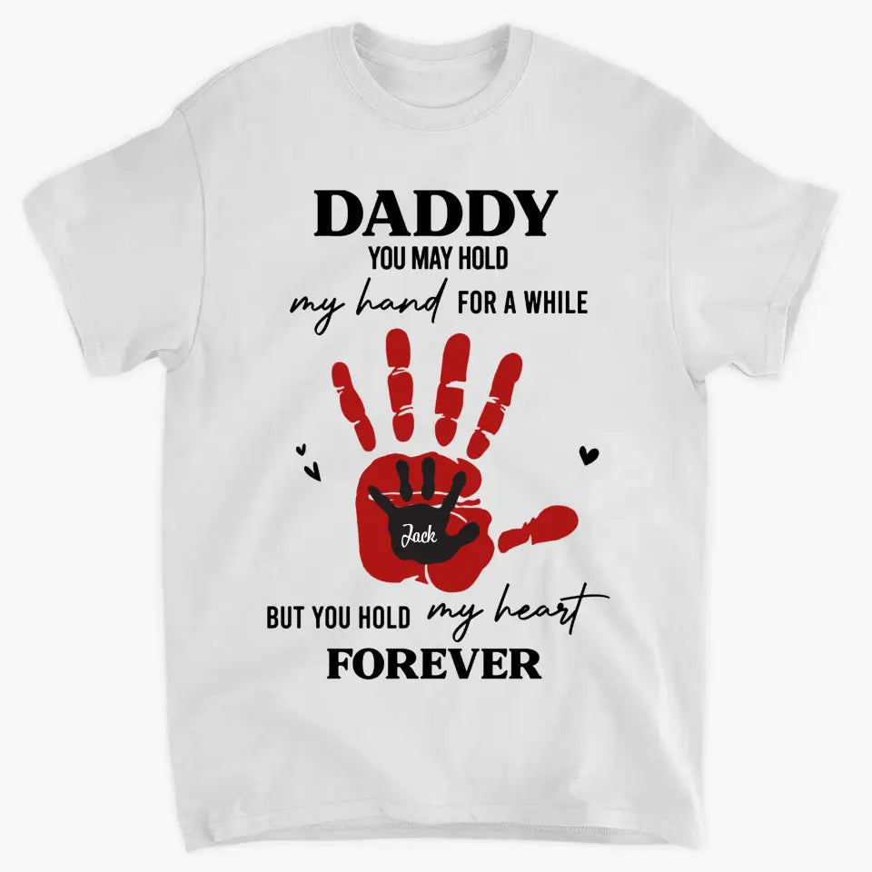 Personalized T-Shirt - Father's Day You Hold My Heart Forever