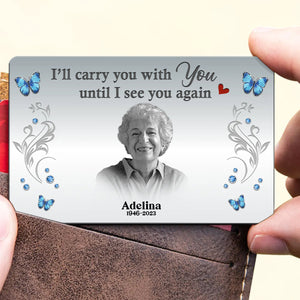 Carry You With Me Memorial Wallet Keepsake Personalized Metal Wallet Card