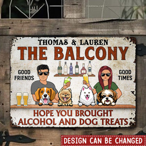 Hope You Brought Alcohol And Dog Treats - Couple Custom Classic Metal Signs, Backyard Sign