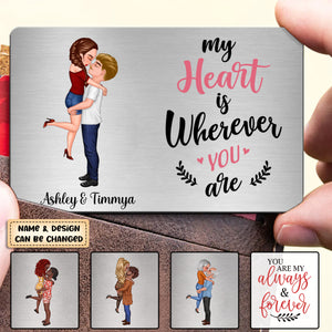 Couple Hugging - My Heart Is Wherever You Are - Personalized Metal Wallet Card