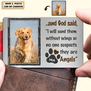 Personalized God Said I Will Send Them Without Wings Dog Lovers Memroial Metal Wallet Card