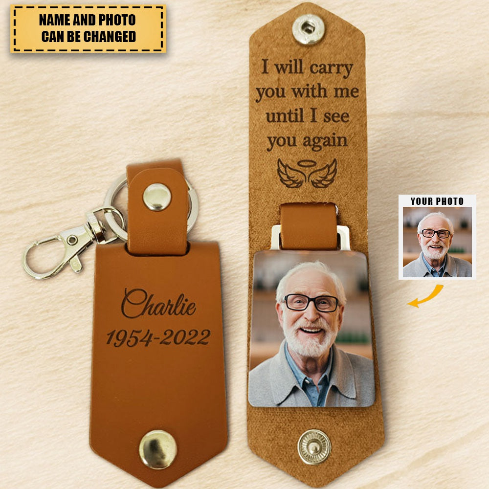 I Will Carry You With Me, Personalized Leather Keychain, Memorial Gift, Custom Photo