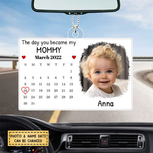 Personalized Calendar The Day You Became My Mommy Acrylic Car Ornament