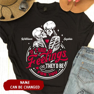Couple Skeleton - If I Had Feelings They'd Be For You Personalized Pure cotton T-shirt