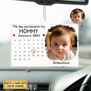 Personalized Calendar The Day You Became My Mommy Acrylic Car Ornament