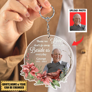 Gift For Loss lover Memorial Those We Love Don't Go Away Custom Photo Keychain