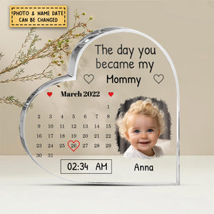 Personalized Calendar The Day You Became My Mommy Heart Shaped Acrylic Plaque
