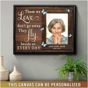 Those we love don't go away Personalised Memorial Canvas Prints