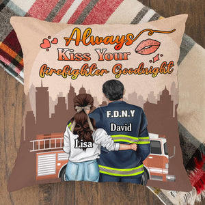 Always Kiss Your Firefighter Goodnight-Firefighter Couple Personalized Pillow