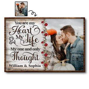 You Are My Heart My Life My One And Only Thought Husband Wife - Gift For Couples - Personalized Poster