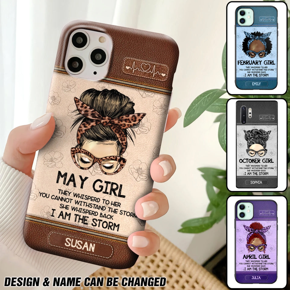 Personalized Birth Month Girl She Whisperd Back I Am the Storm Phone Case