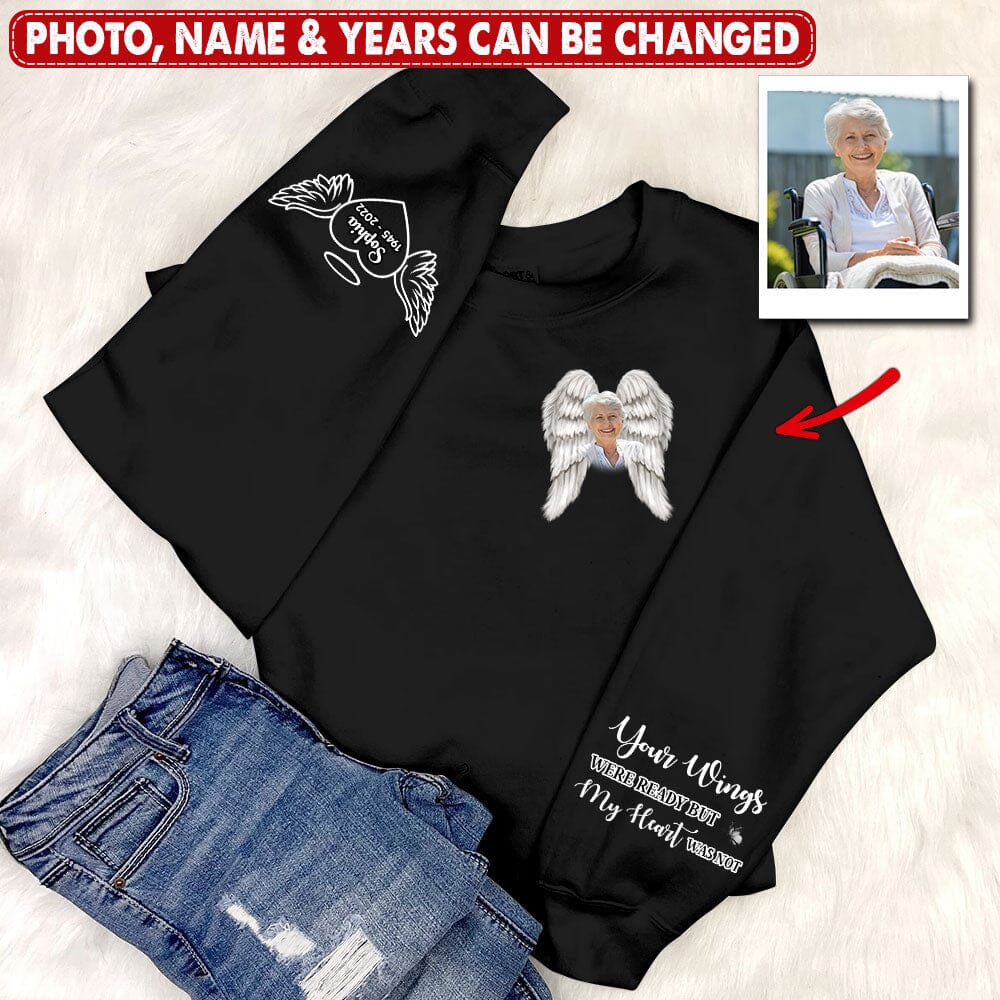 Memorial Upload Photo Wings On Heart, Your Wings Were Ready But My Heart Was Not Personalized 3D Sweatshirt