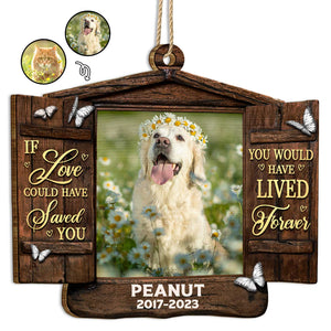 You Would Have Lived Forever Personalized Pet Memorial Gift Ornament