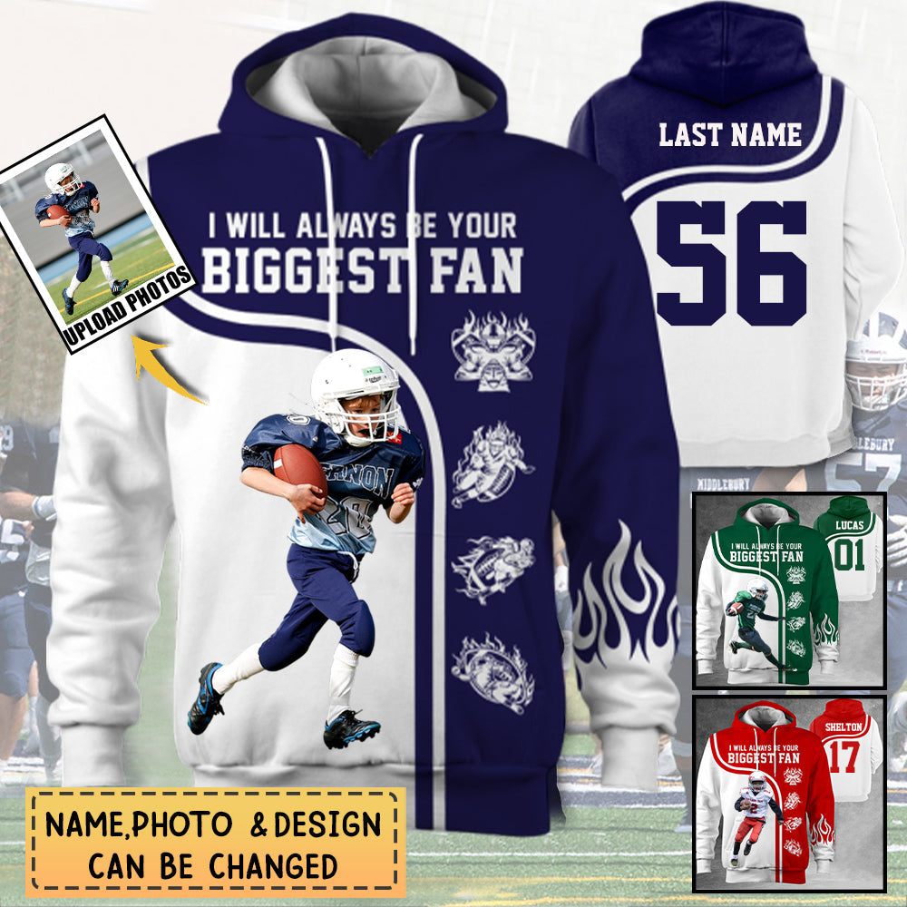 Personalized Hoodie I Will Always Be Your Biggest Fan All Over Print Hoodie For American football lover