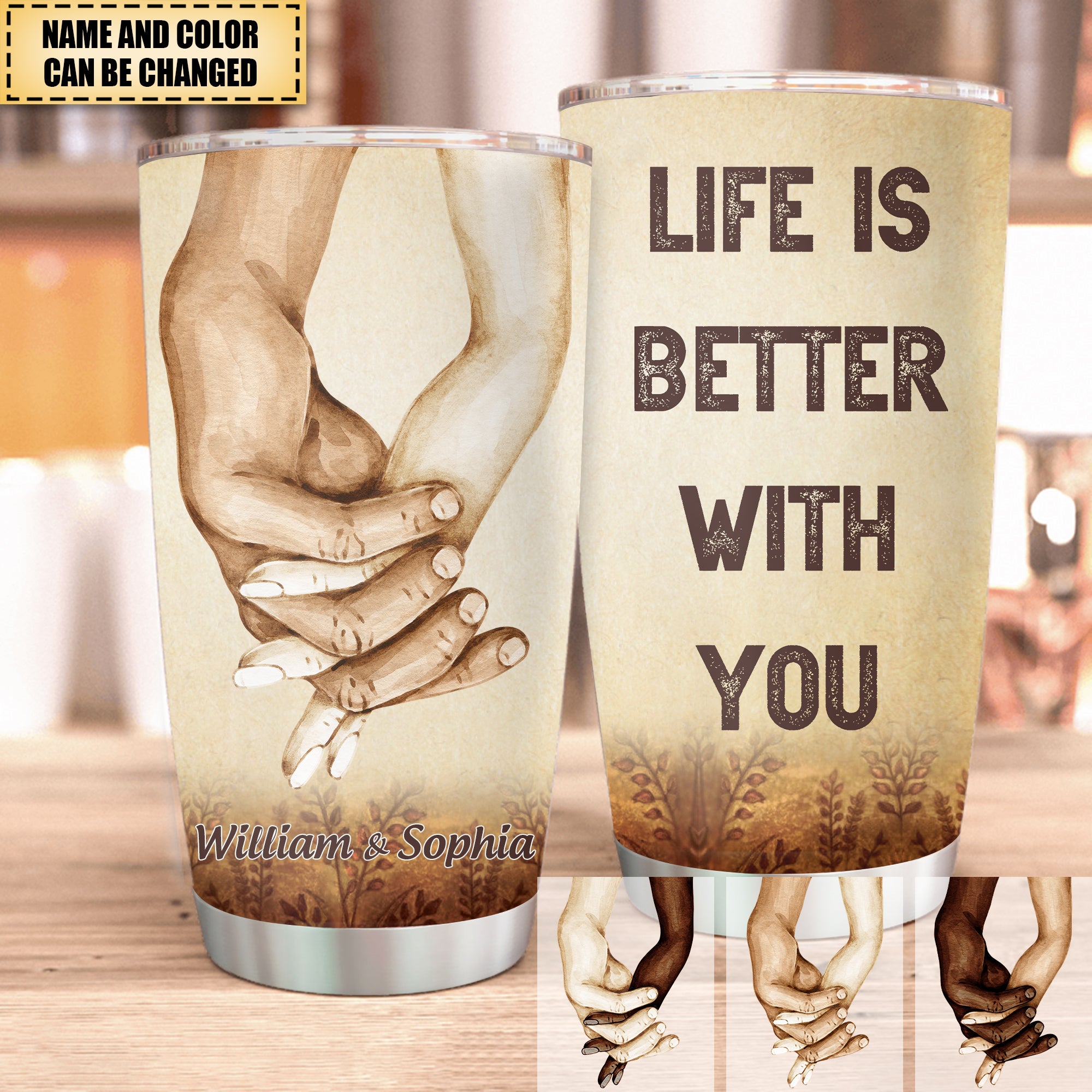 Personalized Life is Better With You Couple Hands Love Tumbler