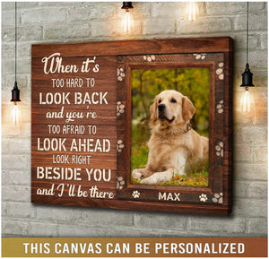 Personalized I'll be there Dog Lovers Canvas Prints
