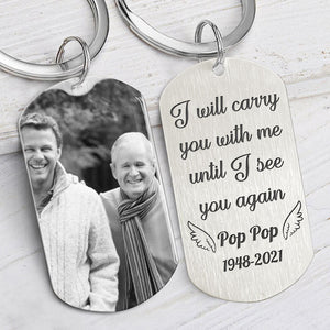 I Will Carry You With Me Until Personalized Memorial Keychain